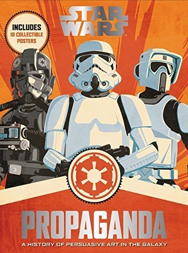 Harper Collins Publishers - Star Wars Propaganda: A History of Persuasive Art in the Galaxy HC