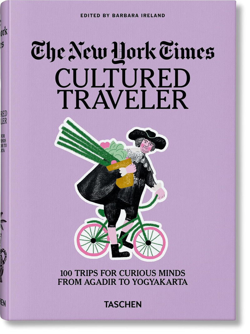 Taschen - The New York Times. Cultured Traveler. 100 Trips for Curious Minds from Agadir to Yogyakarta